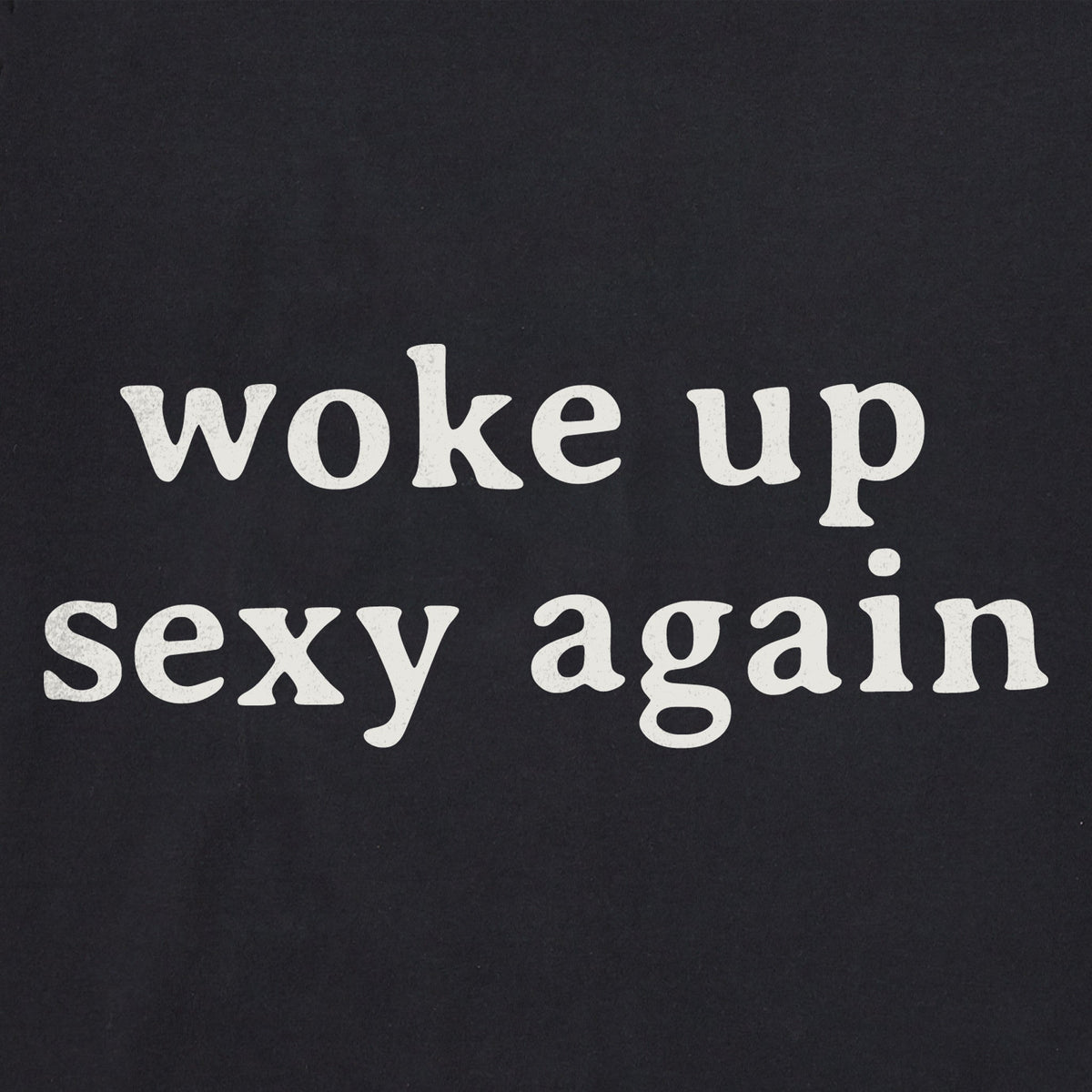 Women's Woke Up Sexy Again Simple Short Sleeve Crusher Tee product image 2