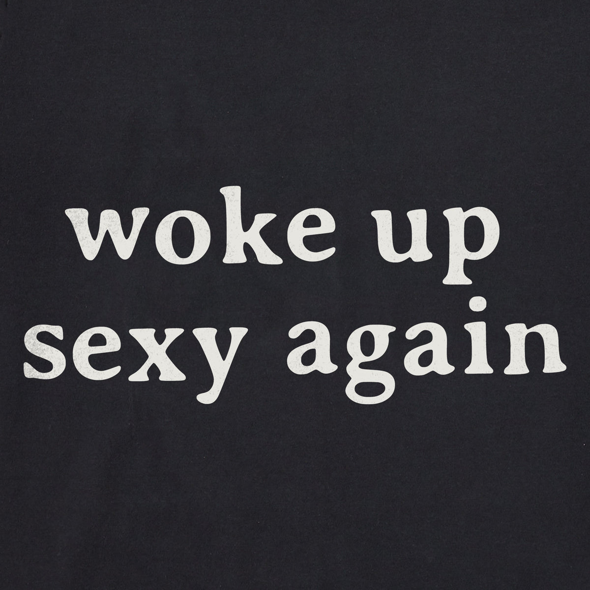 Men's Woke Up Sexy Again Simple Short Sleeve Crusher Tee product image 2