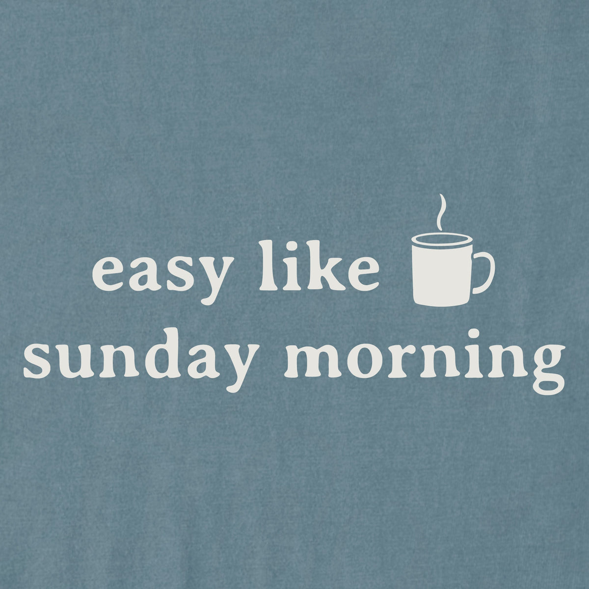Men's Easy Like Sunday Morning Coffee Short Sleeve Crusher Tee