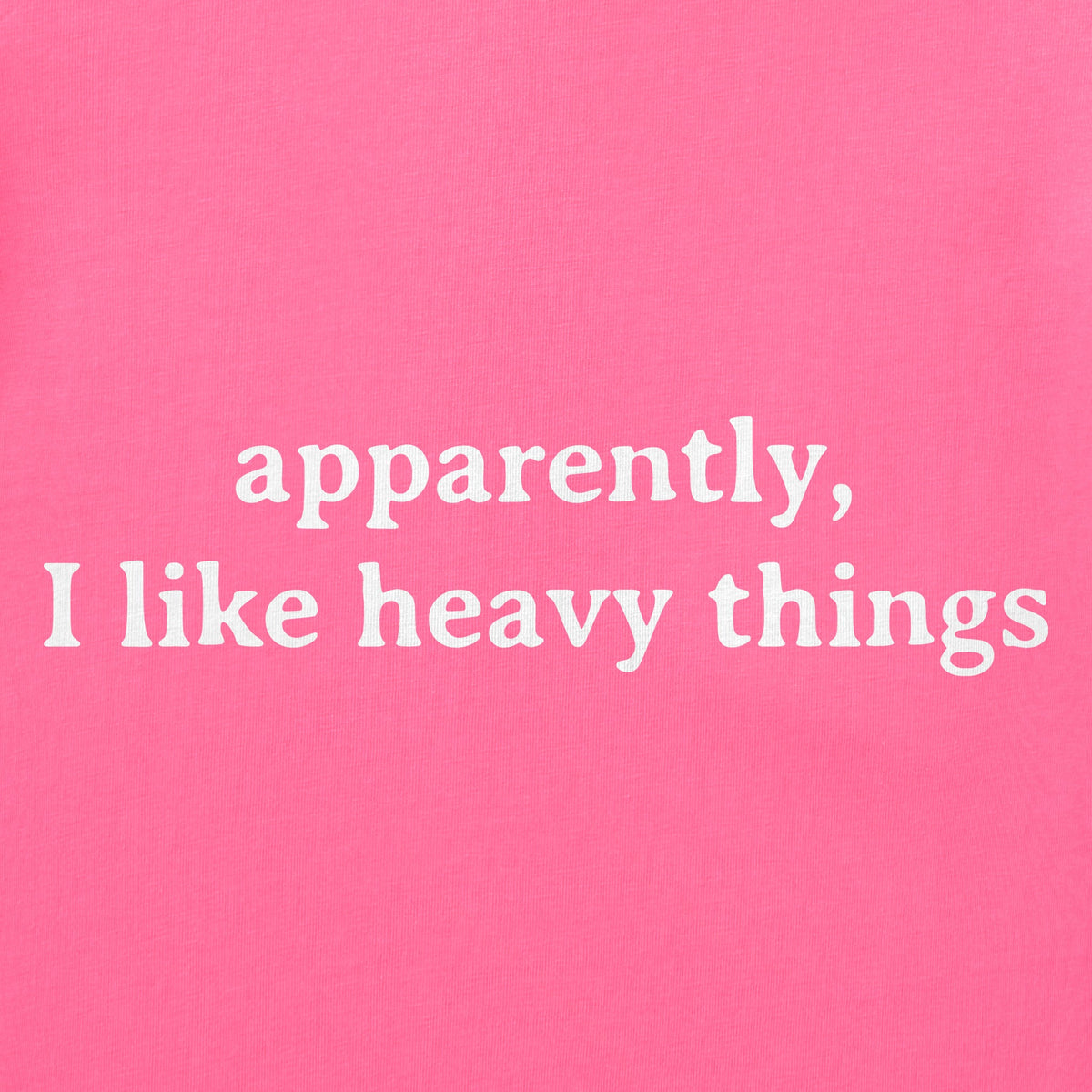 Women's Apparently I Like Heavy Things Short Sleeve Crusher product image 2
