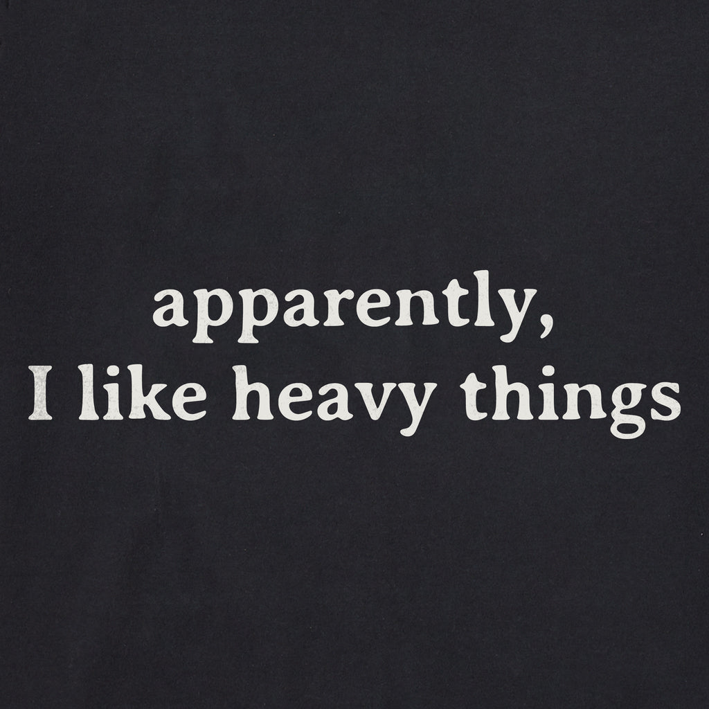 Men's Apparently I Like Heavy Things Short Sleeve Crusher product image 2