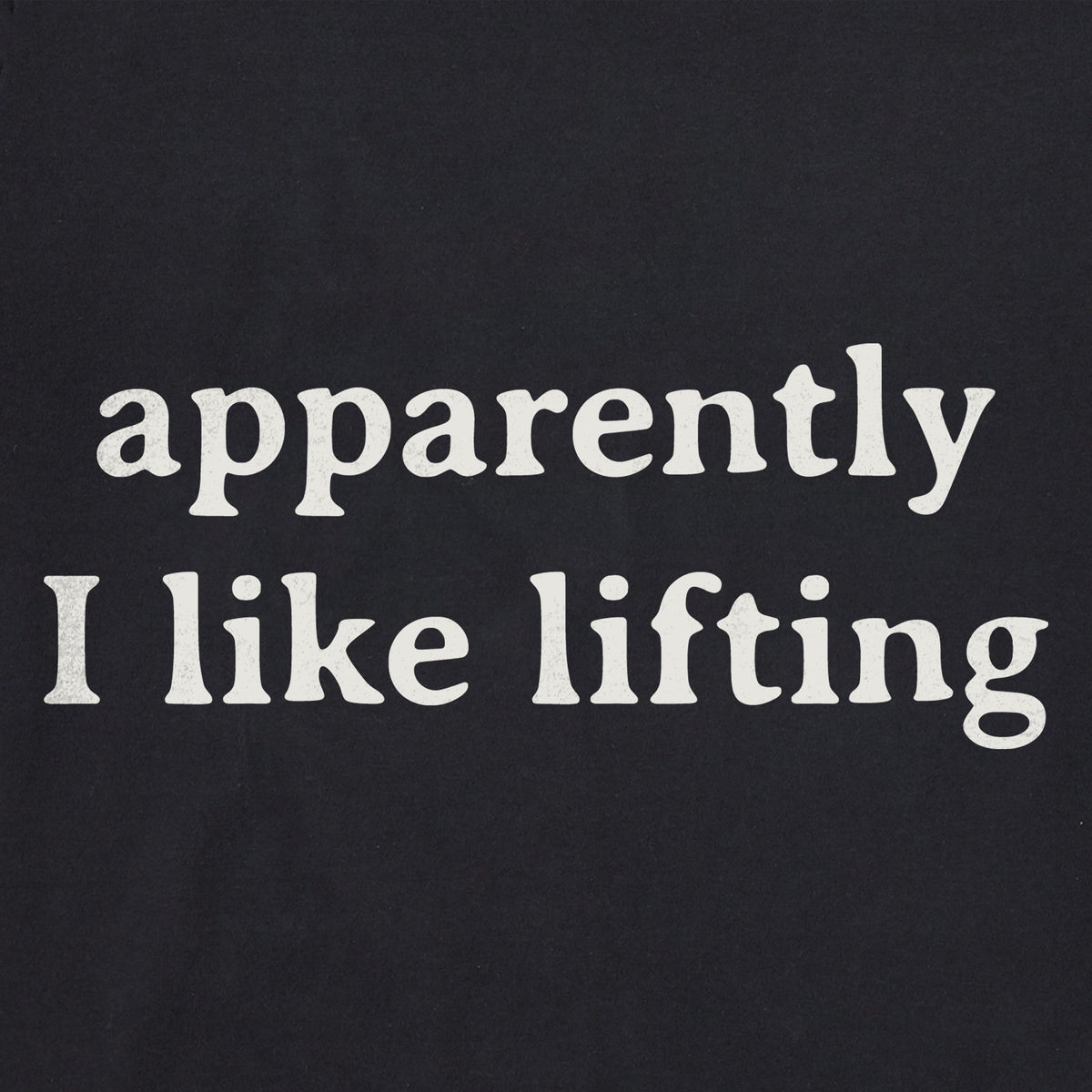 Men's Apparently I Like Lifting Short Sleeve Crusher Tee product image 2