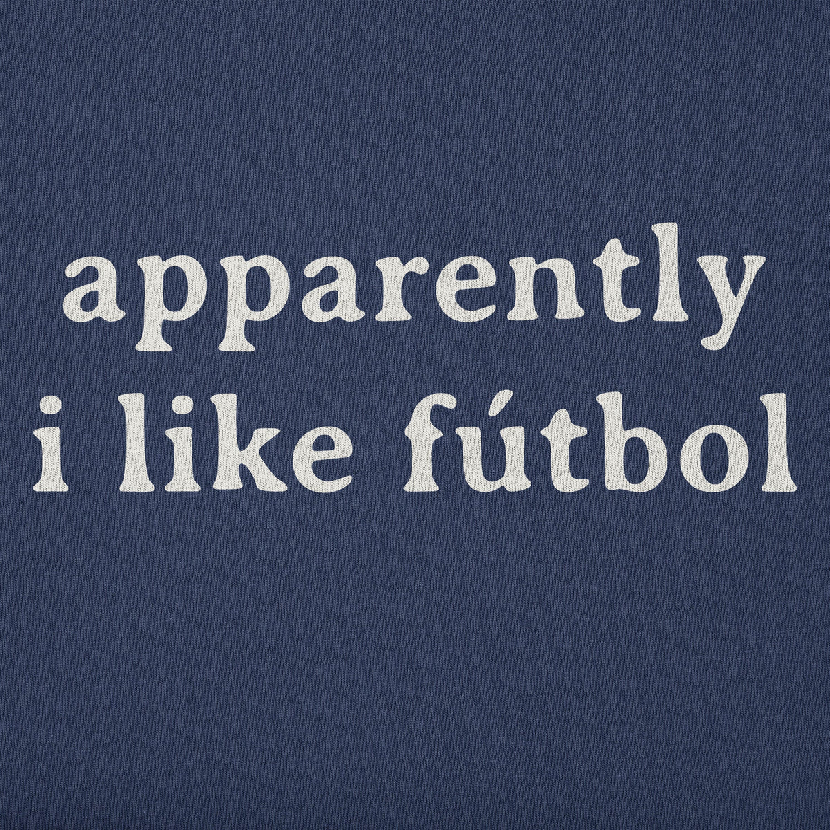 Men's Apparently I Like Futbol Short Sleeve Tee