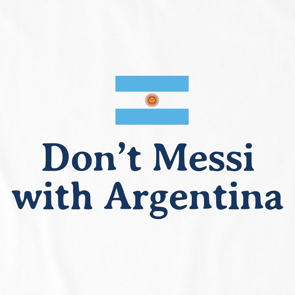 Women's Don't Messi With Argentina Crusher-LITE Shrunken Tee