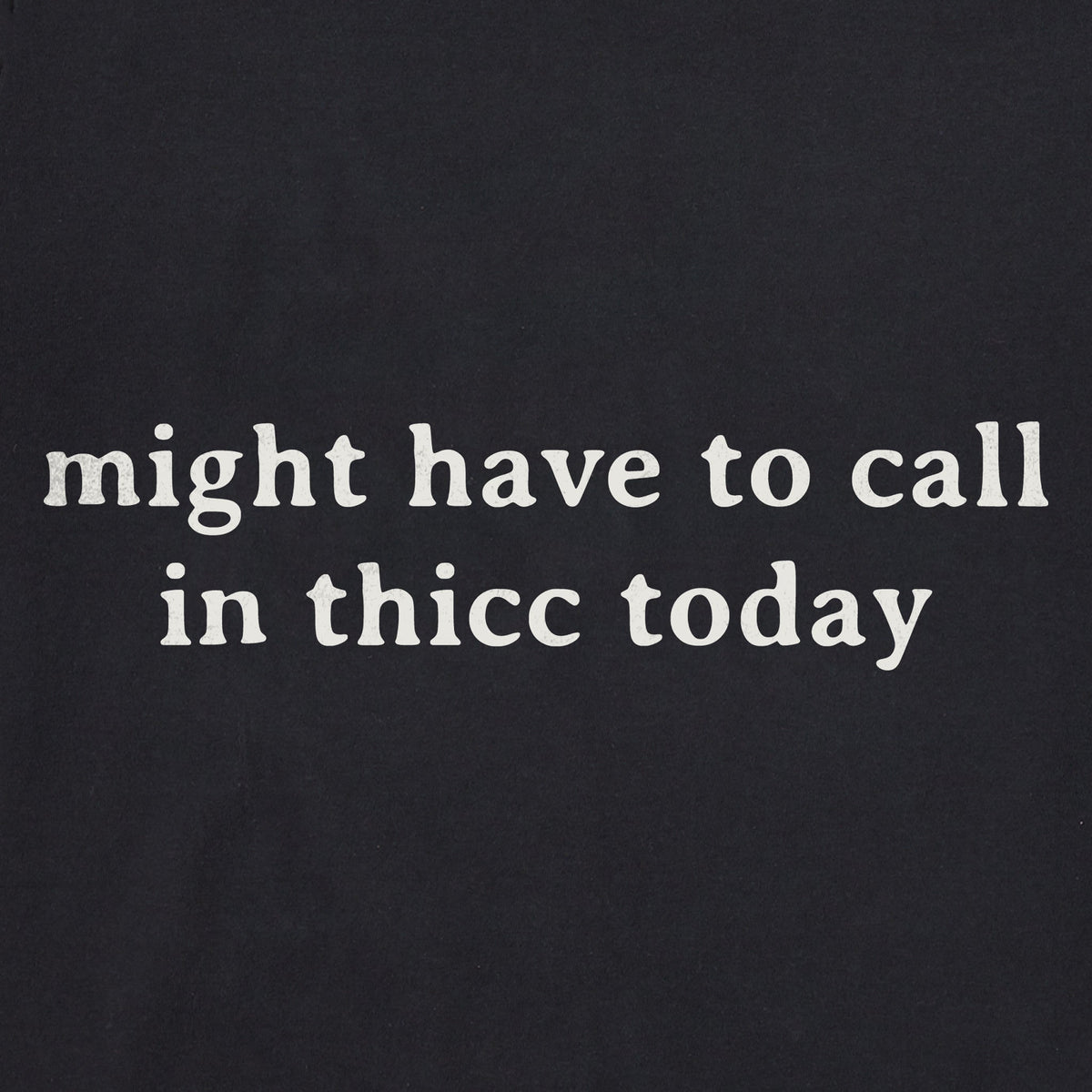Women's Might Have to Call in Thicc Today Simple product image 2