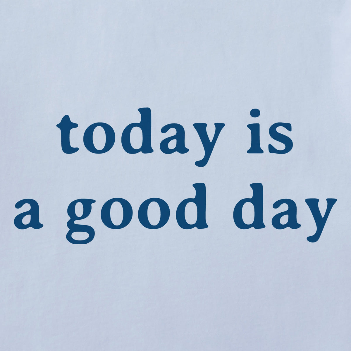 Women's Today is a Good Day Simple Short Sleeve Crusher product image 2